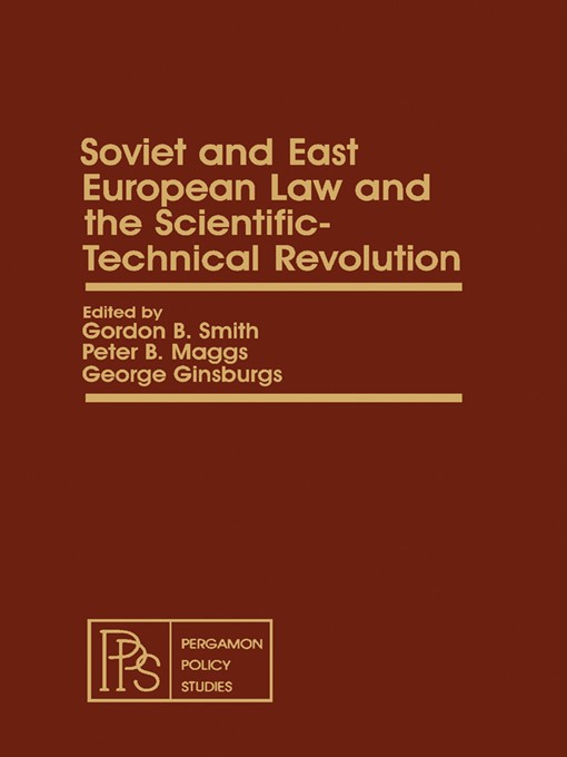 Title details for Soviet and East European Law and the Scientific-Technical Revolution by Gordon B. Smith - Available